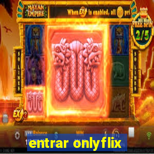 entrar onlyflix